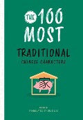 The 100 Most Traditional Chinese Characters - Hui Xu