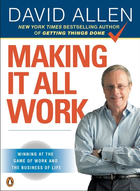 Making It All Work - David Allen