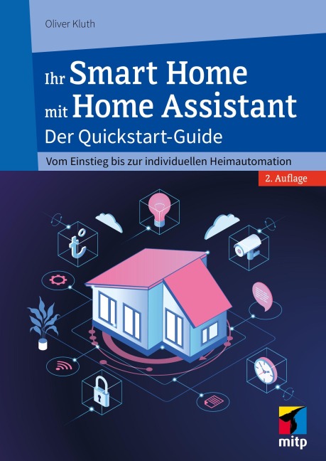 Ihr Smart Home mit Home Assistant - Oliver Kluth