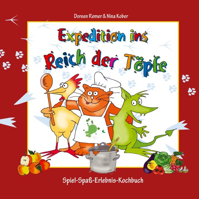 Expedition ins Reich der Töpfe - Kinderkochbuch gesunde Ernähung - Doreen Remer