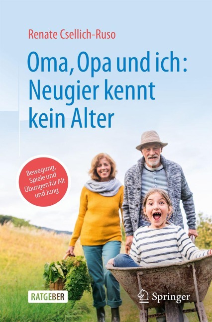 Oma, Opa und ich: Neugier kennt kein Alter - Renate Csellich-Ruso