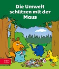 Cover-Bild zum Titel 'Die Umwelt schützen mit der Maus' von 'Zs-Team'