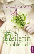 Cover-Bild zum Titel 'Die Heilerin vom Strahlenfels' von 'Antonia Salomon'