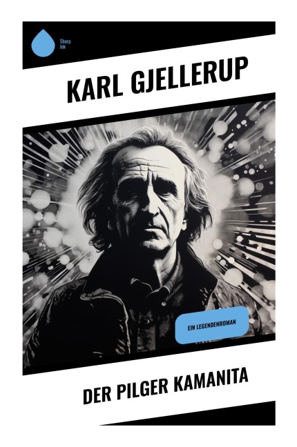 Der Pilger Kamanita - Karl Gjellerup