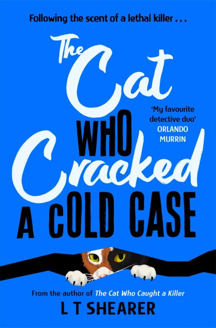 The Cat Who Cracked a Cold Case - L T Shearer