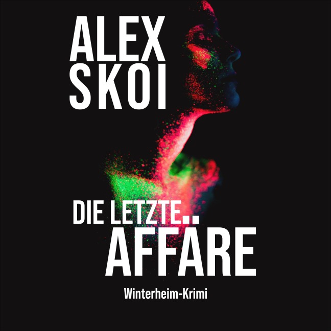 Die letzte Affäre Winterheim-Krimi - Alex Skoi