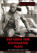 Cover-Bild zum Titel 'Der König vom Stuttgarter Platz' von 'Bernd Termer'