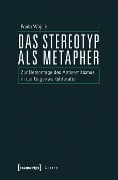 Cover-Bild zum Titel 'Das Stereotyp als Metapher' von 'Paula Wojcik'
