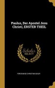 Cover-Bild zum Titel 'Paulus, Der Apostel Jesu Christi, Erster Theil' von 'Ferdinand Christian Baur'