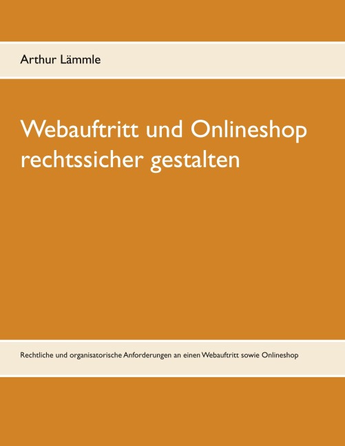 Webauftritt und Onlineshop rechtssicher gestalten - Arthur Lämmle