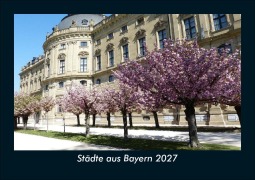 Cover-Bild zum Titel 'Städte aus Bayern 2027 Fotokalender DIN A5' von 'Tobias Schmitt, Kevin Heber'