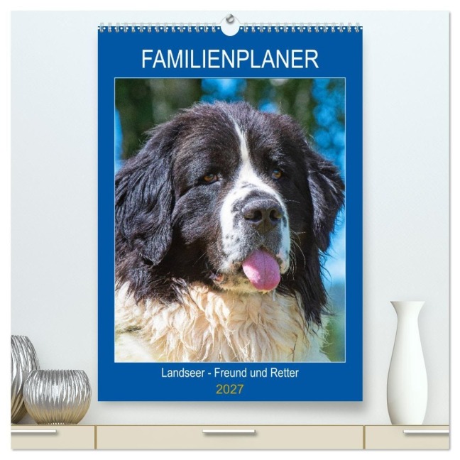 Familienplaner Landseer - Freund und Retter (hochwertiger Premium Wandkalender 2027 DIN A2 hoch), Kunstdruck in Hochglanz - Sigrid Starick