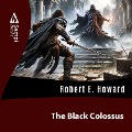 Cover-Bild zum Titel 'The Black Colossus' von 'Robert E. Howard'