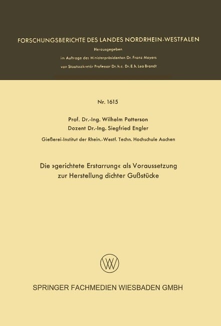 Die »gerichtete Erstarrung« als Voraussetzung zur Herstellung dichter Gußstücke - Wilhelm Patterson, Siegfried Engler