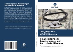 Cover-Bild zum Titel 'Finanzdiagnose: Anwendungen und korrigierte Übungen' von 'Hedia Abdennadher, Imen Khouja, Syrine Ben Romdhane'