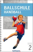 Cover-Bild zum Titel 'Ballschule Handball' von 'Ina Knobloch, Mareike Pieper, Jörn Uhrmeister'