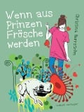 Cover-Bild zum Titel 'Wenn aus Prinzen Frösche werden' von 'Christina Herrström'