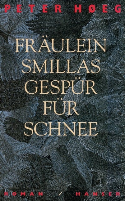 Fräulein Smillas Gespür für Schnee - Peter Hoeg