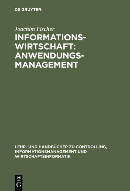 Informationswirtschaft: Anwendungsmanagement - Joachim Fischer