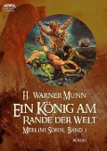 EIN KÖNIG AM RANDE DER WELT - Merlins Sohn, Band 1 - H. Warner Munn