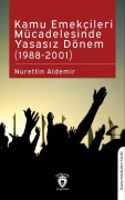 Cover-Bild zum Titel 'Kamu Emekcileri Mücadelesinde Yasasiz Dönem' von 'Nurettin Aldemir'