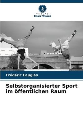 Selbstorganisierter Sport im öffentlichen Raum - Frédéric Fauglas