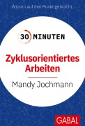 Cover-Bild zum Titel '30 Minuten Zyklusorientiertes Arbeiten' von 'Mandy Jochmann'