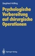 Psychologische Vorbereitung auf chirurgische Operationen - Siegfried Höfling