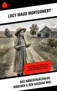 Cover-Bild zum Titel 'Das Märchenerzähler-Mädchen & Der goldene Weg' von 'Lucy Maud Montgomery'