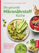Cover-Bild zum Titel 'Die gesunde Mikronährstoff-Küche' von 'Regina Kratt, Barbara Hufnagel'