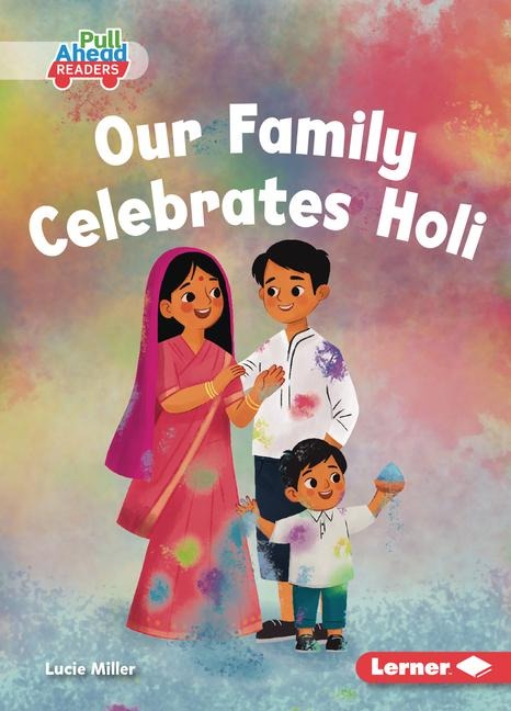 Our Family Celebrates Holi - Lucie Miller