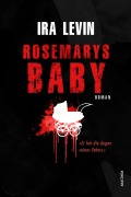 Cover-Bild zum Titel 'Rosemarys Baby. Roman' von 'Ira Levin'