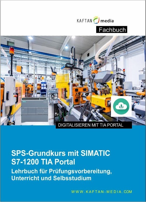 SPS-Grundkurs mit SIMATIC S7-1200 - Jürgen Kaftan