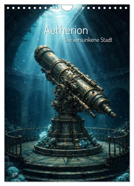 Aetherion - Die versunkene Stadt (Wandkalender 2027 DIN A4 hoch), CALVENDO Monatskalender - NytheraArt NytheraArt