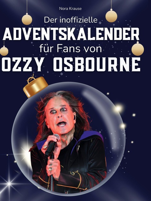 Der inoffizielle Adventskalender für Fans von Ozzy Osbourne - Nora Krause