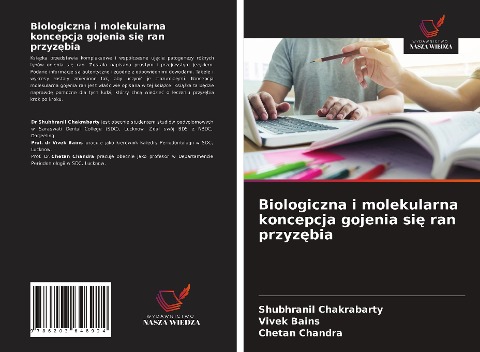 Biologiczna i molekularna koncepcja gojenia si¿ ran przyz¿bia - Shubhranil Chakrabarty, Vivek Bains, Chetan Chandra