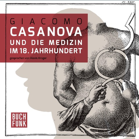 Casanova und die Medizin im 18. Jahrhundert - Giacomo Casanova