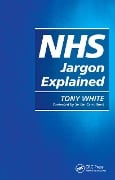 Cover-Bild zum Titel 'NHS Jargon Explained' von 'Tony White'
