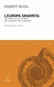 Cover-Bild zum Titel 'L' Europa smarrita. Tre saggi sull'illusorietà della razza e della nazione. Testo tedesco a fronte' von 'Robert Musil'