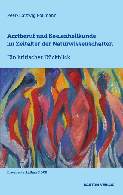 Arztberuf und Seelenheilkunde im Zeitalter der Naturwissenschaften - Peer-Hartwig Pollmann