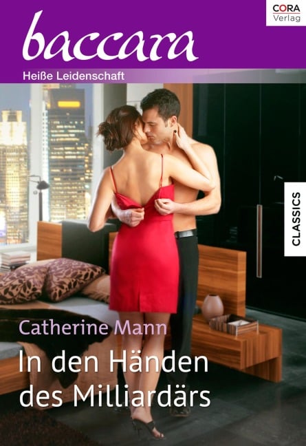 Collection Baccara Band 343 - Titel 1: In den Händen des Milliardärs - Catherine Mann