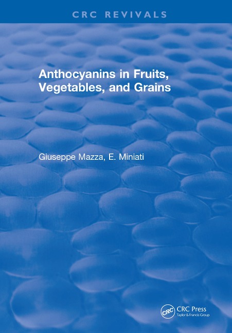 Anthocyanins in Fruits, Vegetables, and Grains - Giuseppe Mazza, E. Miniati