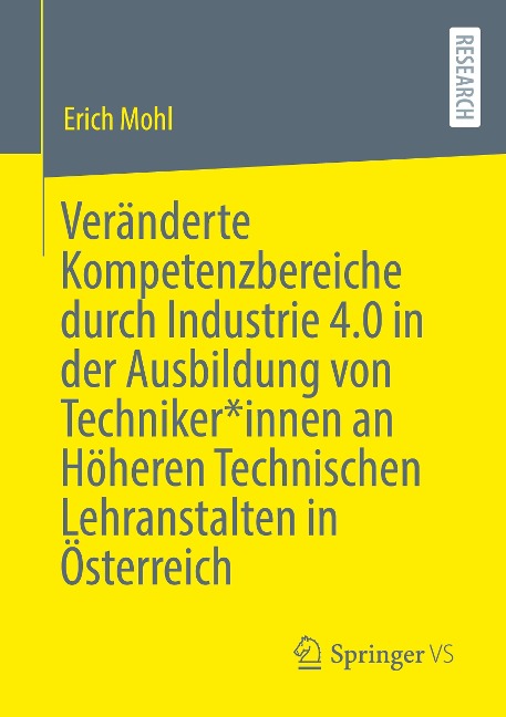 Veränderte Kompetenzbereiche durch Industrie 4.0 in der Ausbildung von Techniker*innen an Höheren Technischen Lehranstalten in Österreich - Erich Mohl