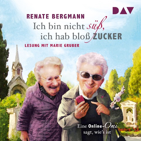 Ich bin nicht süß, ich hab bloß Zucker - Renate Bergmann