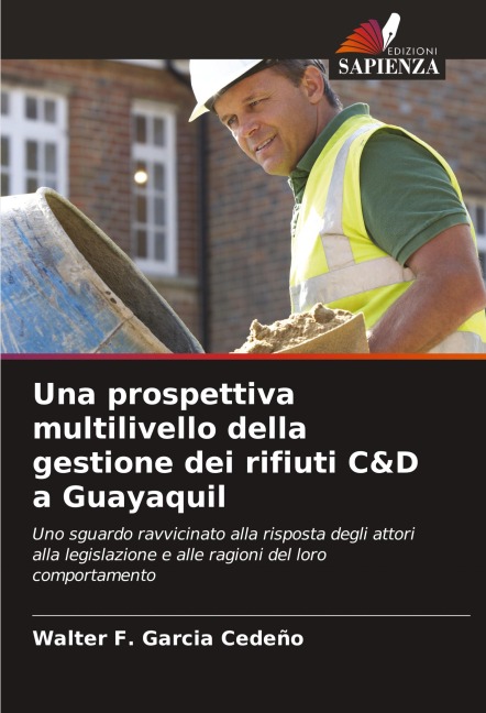 Una prospettiva multilivello della gestione dei rifiuti C&D a Guayaquil - Walter F. Garcia Cedeño