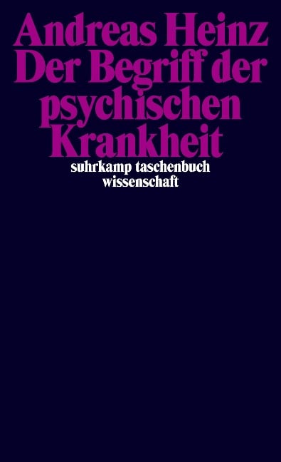 Der Begriff der psychischen Krankheit - Andreas Heinz