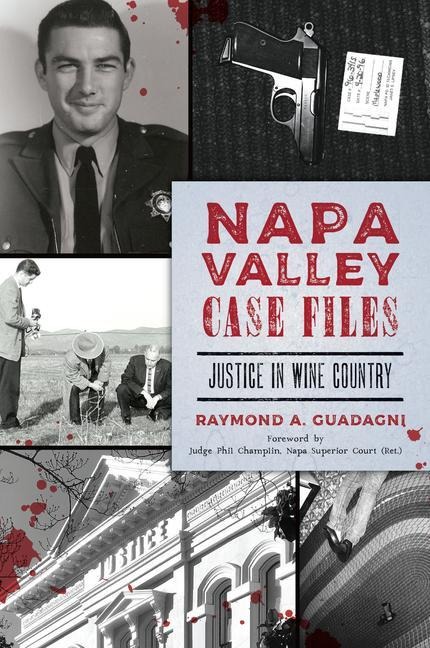 Napa Valley Case Files - Raymond a Guadagni, Napa Superior Court