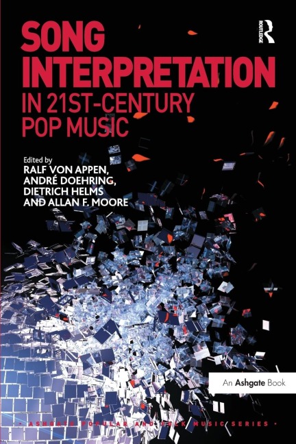 Song Interpretation in 21st-Century Pop Music - Ralf Von Appen, Allan F. Moore, André Doehring