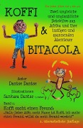 Cover-Bild zum Titel 'Koffi & Bitacola - Band 1: Koffi sucht einen Freund' von 'Dantse Dantse'