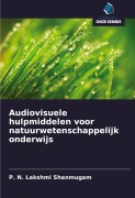 Cover-Bild zum Titel 'Audiovisuele hulpmiddelen voor natuurwetenschappelijk onderwijs' von 'P. N. Lakshmi Shanmugam'
